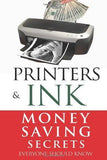 Printers and Ink: Money Saving Secrets Everyone Should Know
